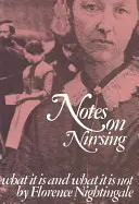 Jegyzetek az ápolásról: Mi az, és mi nem az - Notes on Nursing: What It Is, and What It Is Not