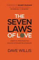 A szerelem hét törvénye: Alapvető elvek az erősebb kapcsolatok építéséhez - The Seven Laws of Love: Essential Principles for Building Stronger Relationships