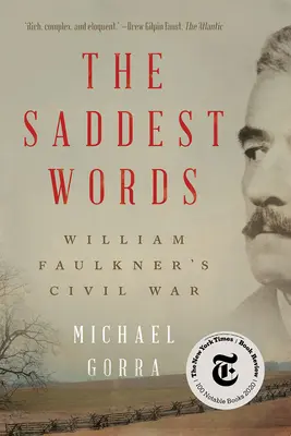 A legszomorúbb szavak: William Faulkner polgárháborúja - The Saddest Words: William Faulkner's Civil War