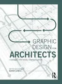 Grafikai tervezés építészeknek: Kézikönyv a vizuális kommunikációhoz - Graphic Design for Architects: A Manual for Visual Communication