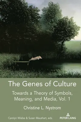 A kultúra génjei: A szimbólumok, a jelentés és a média elmélete felé, 1. kötet - The Genes of Culture: Towards a Theory of Symbols, Meaning, and Media, Volume 1