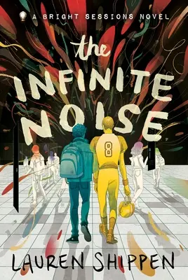 A végtelen zaj: A Bright Sessions Novel - The Infinite Noise: A Bright Sessions Novel