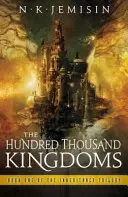 Százezer királyság - Az örökösödési trilógia 1. könyve - Hundred Thousand Kingdoms - Book 1 of the Inheritance Trilogy