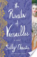 Versailles riválisai - The Rivals of Versailles