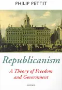 Republikanizmus: A szabadság és a kormányzat elmélete - Republicanism: A Theory of Freedom and Government