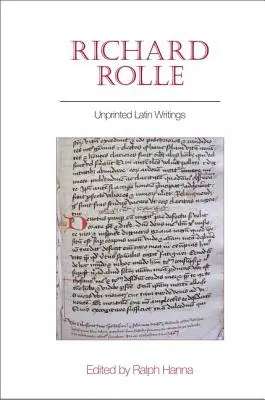 Richard Rolle: Nyomdafestéket nem tűrő latin írások - Richard Rolle: Unprinted Latin Writings