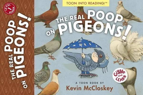 A galambok igazi kakája!: Toon Level 1 - The Real Poop on Pigeons!: Toon Level 1