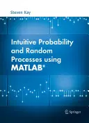 Intuitív valószínűség és véletlen folyamatok a Matlab(r) segítségével - Intuitive Probability and Random Processes Using Matlab(r)