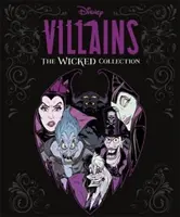 Disney gazemberek: A leghírhedtebb Disney-gonoszok és társaik illusztrált antológiája. - Disney Villains: The Wicked Collection - An illustrated anthology of the most notorious Disney villains and their sidekicks