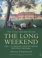 Hosszú hétvége - Élet az angol vidéki házban a két világháború között - Long Weekend - Life in the English Country House Between the Wars