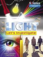 Fény: Tények Tevékenységek Kísérletek - Light: Let's Investigate - Facts  Activities Experiments