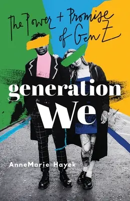 A mi generációnk: A Z generáció ereje és ígérete - Generation We: The Power and Promise of Gen Z