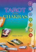Tarot a čakry: Čakry: Otevření nových dimenzí pro léčitele - Tarot and the Chakras: Opening New Dimensions to Healers