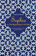 Sophia: Vagy minden mese kezdete - Sophia: Or the Beginning of All Tales