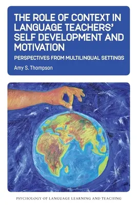 A kontextus szerepe a nyelvtanárok önfejlesztésében és motivációjában - The Role of Context in Language Teachers' Self Development and Motivation