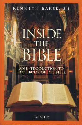 A Biblia belsejében: Útmutató a Biblia egyes könyveinek megértéséhez - Inside the Bible: A Guide to Understanding Each Book of the Bible