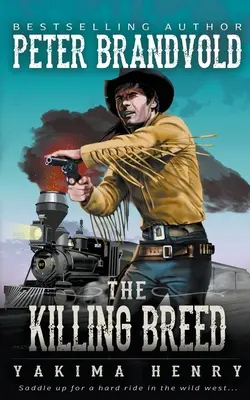 The Killing Breed: A western fiction klasszikusa - The Killing Breed: A Western Fiction Classic