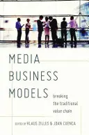 Média üzleti modellek: A hagyományos értéklánc megtörése - Media Business Models: Breaking the Traditional Value Chain