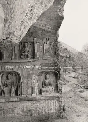 Dunhuang vizualizálása: A barlangok látása, tanulmányozása és megőrzése - Visualizing Dunhuang: Seeing, Studying, and Conserving the Caves