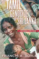 Srí Lanka tamil népirtása - A tamilok jogainak nemzetközi jog szerinti védelmének globális kudarca - Tamil Genocide by Sri Lanka - The Global Failure to Protect Tamil Rights Under International Law