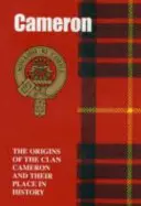 Cameronok - A Cameron klán eredete és helyük a történelemben - Camerons - The Origins of the Clan Cameron and Their Place in History