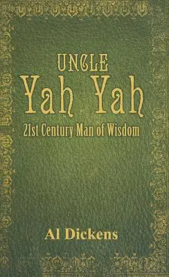 Yah Yah Yah bácsi: A bölcsesség 21. századi embere - Uncle Yah Yah: 21st Century Man of Wisdom