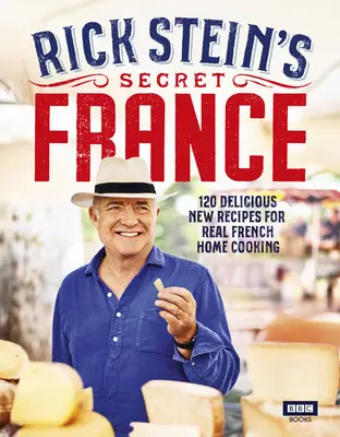 Rick Stein titkos Franciaországa - Rick Stein's Secret France