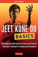 Jeet Kune Do alapjai: Minden, amire szükséged van a Jeet Kune Do elkezdéséhez - az alapvető lábmunkától az edzésig és a versenyekig - Jeet Kune Do Basics: Everything You Need to Get Started in Jeet Kune Do - From Basic Footwork to Training and Tournaments