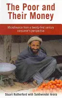 A szegények és a pénzük - Mikrofinanszírozás a XXI. századi fogyasztó szemszögéből - Poor and their Money - Microfinance from a twenty-first century consumer's perspective