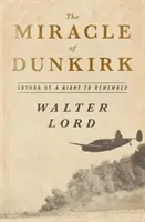 A dunkerque-i csoda: A Dinamó hadművelet igaz története - The Miracle of Dunkirk: The True Story of Operation Dynamo