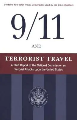 9/11 és a terrorista utazás: Az Egyesült Államokat ért terrortámadásokkal foglalkozó nemzeti bizottság személyzeti jelentése - 9/11 and Terrorist Travel: A Staff Report of the National Commission on Terrorist Attacks Upon the United States