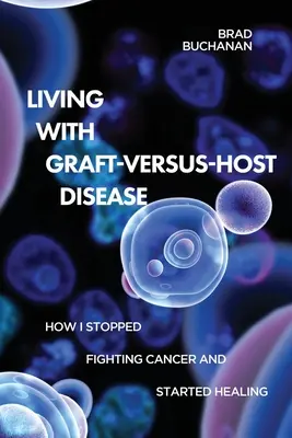 Élet a Graft-Versus-Host betegséggel - Living with Graft-Versus-Host Disease