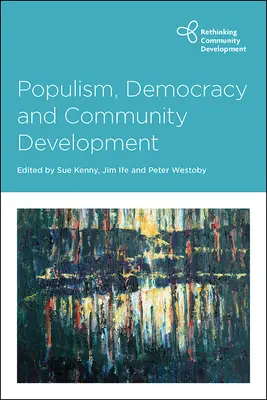 Populizmus, demokrácia és közösségi fejlődés - Populism, Democracy and Community Development