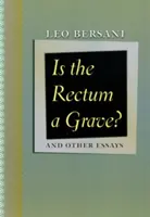 A végbél egy sír?: És más esszék - Is the Rectum a Grave?: And Other Essays