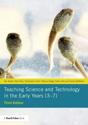 A természettudományok és a technológia tanítása a korai években (3-7) - Teaching Science and Technology in the Early Years (3-7)