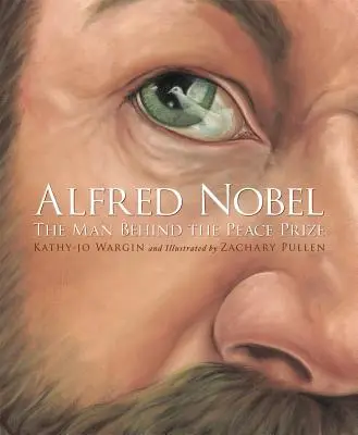 Alfred Nobel: Nobel: Az ember a békedíj mögött - Alfred Nobel: The Man Behind the Peace Prize
