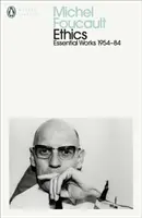 Etika - Szubjektivitás és igazság: Michel Foucault alapvető művei 1954-1984 - Ethics - Subjectivity and Truth: Essential Works of Michel Foucault 1954-1984