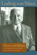 Elmélet és történelem: A társadalmi és gazdasági fejlődés értelmezése - Theory and History: An Interpretation of Social and Economic Evolution