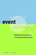 A rendezvényszervezés üzletága: A sikeres különleges rendezvények kulisszatitkai mögött - The Business of Event Planning: Behind the Scenes Secrets of Successful Special Events