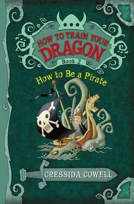 Hogyan neveld a sárkányodat: Hogyan legyél kalóz - How to Train Your Dragon: How to Be a Pirate