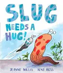 A csigának ölelésre van szüksége - Slug Needs a Hug