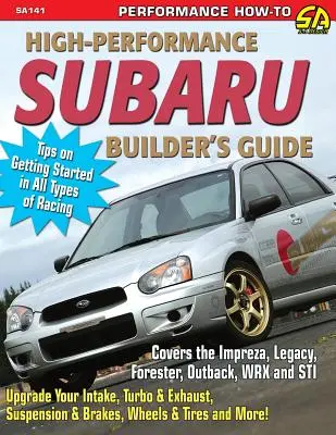 A nagy teljesítményű Subaru építőjének útmutatója - High-Performance Subaru Builder's Guide