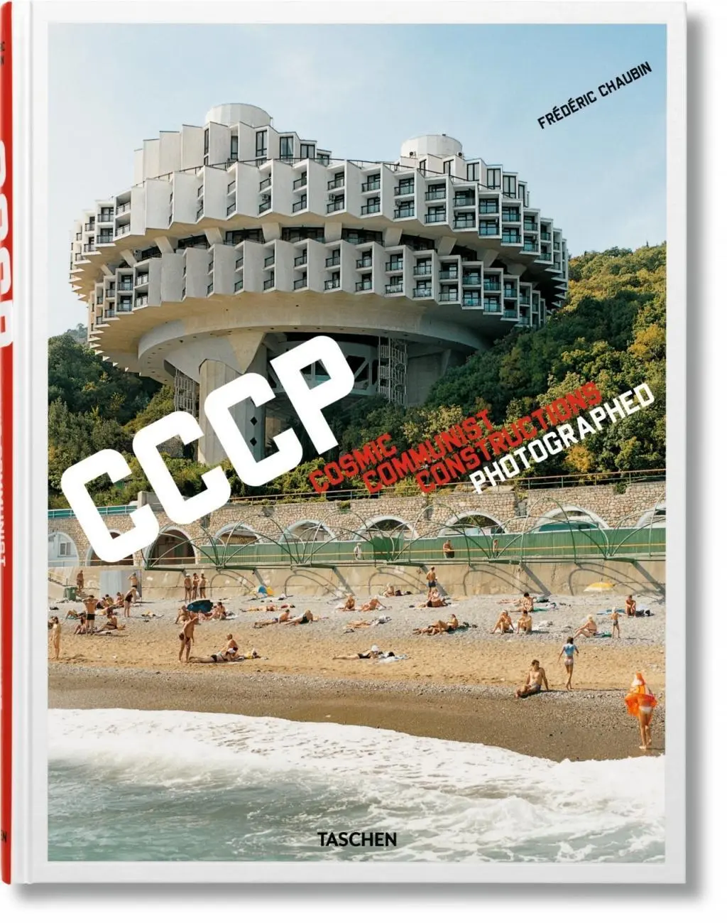 Frdric Chaubin. Cccp. Kozmikus kommunista építmények fényképezve - Frdric Chaubin. Cccp. Cosmic Communist Constructions Photographed