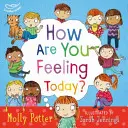 How Are You Feeling Today? - Képeskönyv, amely segít a kisgyermekeknek megérteni érzelmeiket. - How Are You Feeling Today? - A picture book to help young children understanding their emotions