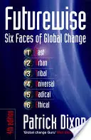 Futurewise: A globális változás hat arca - Futurewise: The Six Faces of Global Change