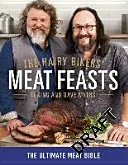 A szőrös motorosok húslakomái: Több mint 120 finom recepttel - Egy húsos modern klasszikus - The Hairy Bikers' Meat Feasts: With Over 120 Delicious Recipes - A Meaty Modern Classic