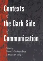 A kommunikáció sötét oldalának összefüggései - Contexts of the Dark Side of Communication