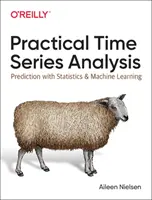 Gyakorlati idősorelemzés: Előrejelzés statisztikával és gépi tanulással - Practical Time Series Analysis: Prediction with Statistics and Machine Learning