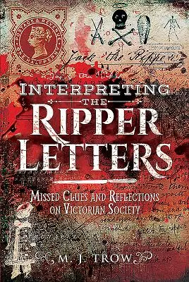 A Hasfelmetsző levelek értelmezése: Elvétett nyomok és reflexiók a viktoriánus társadalomról - Interpreting the Ripper Letters: Missed Clues and Reflections on Victorian Society