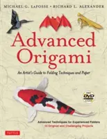 Haladó origami: A művész útmutatója a hajtogatási technikákhoz és a papírhoz: Origami könyv 15 eredeti és kihívást jelentő projekttel: Instrukciók - Advanced Origami: An Artist's Guide to Folding Techniques and Paper: Origami Book with 15 Original and Challenging Projects: Instruction